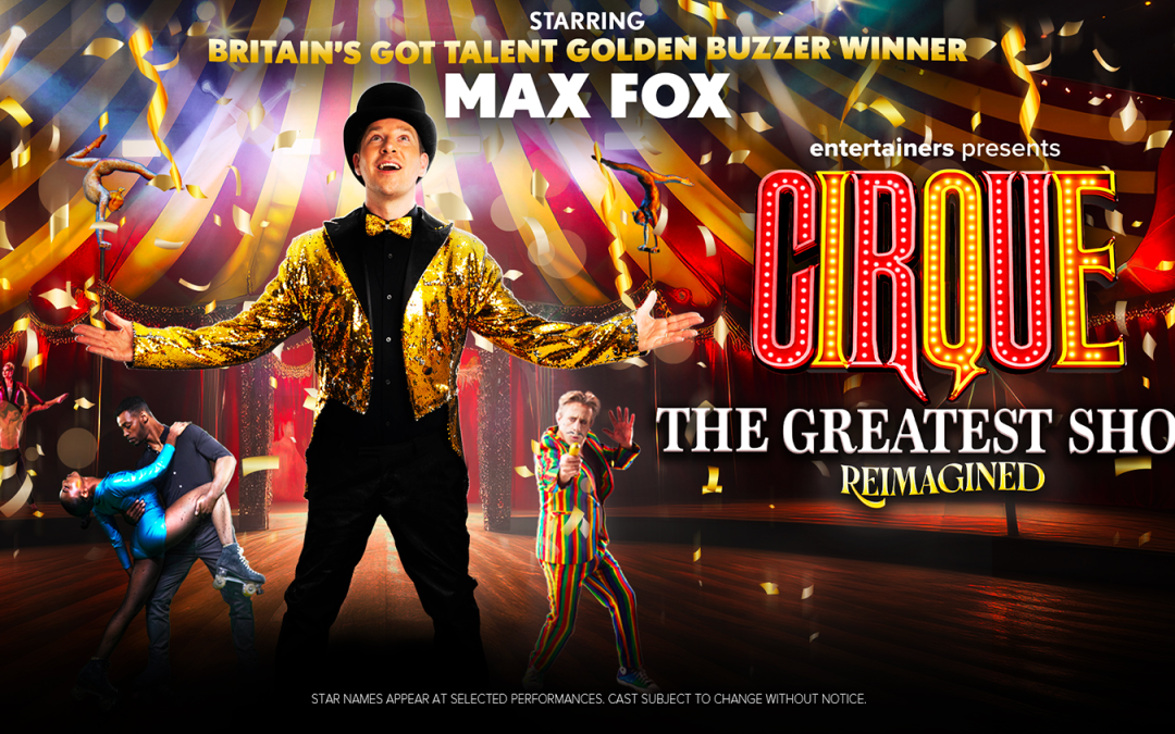 Cirque: The Greatest Show – Reimagined